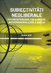 Subiectivități neoliberale. Putere interioară, creativitate, antreprenorializare a sinelui