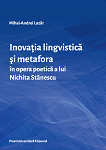 Inovaţia lingvistică şi metafora în opera poetică a lui Nichita  Stănescu 