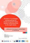 Provision of coordinated sectoral services for sexual and gender‐based violence victims/survivors by the health sector. A resource for capacity development for Central Asia