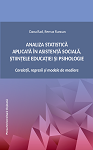 Analiza statistică aplicată în Asistența Socială, Științele Educației și Psihologie: Corelații, regresii și modele de mediere