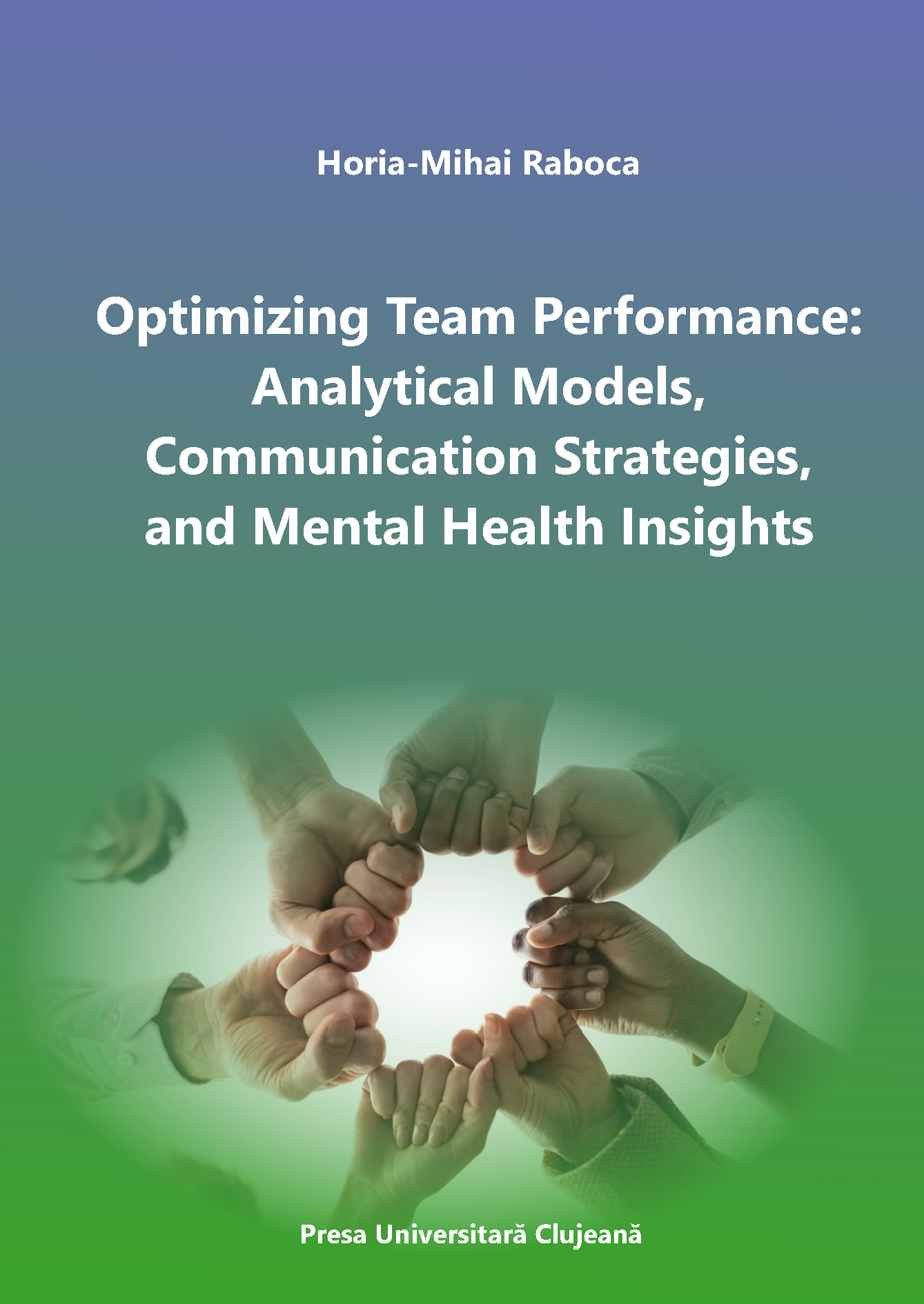 Optimizing Team Performance: Analytical Models, Communication Strategies, and Mental Health Insights