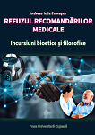 Refuzul recomandărilor medicale. Incursiuni bioetice și filosofice
