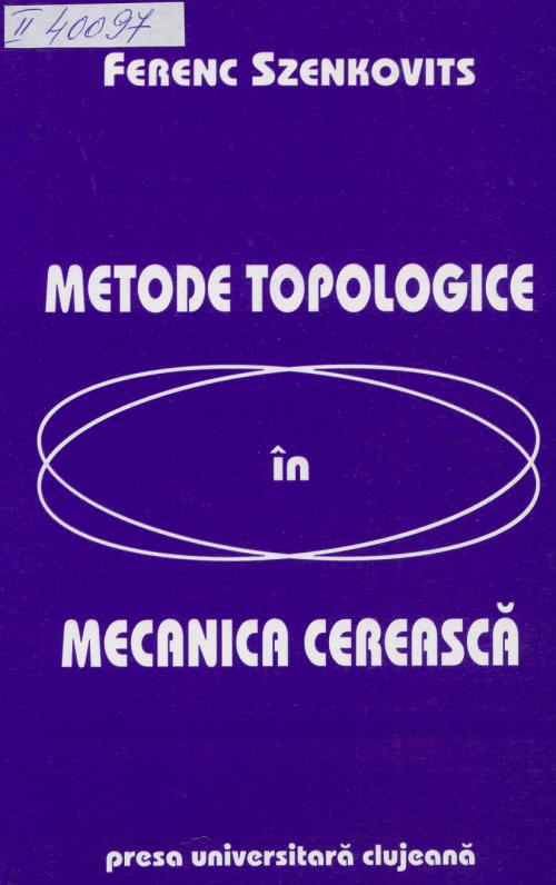 METODE TOPOLOGICE ÎN MECANICA CEREASCĂ