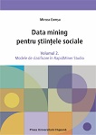 Data mining pentru științele sociale  Vol. 2: Modele de clasificare în RapidMiner Studio