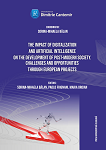The Impact of Digitalization and Artificial Intelligence on the Development of Post-Modern Society. Challenges and Opportunities through European Projects