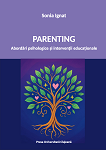 Parenting. Abordări psihologice și intervenții educaționale