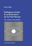 Înțelegerea sinelui în scrierile târzii ale lui Paul Ricœur. Sens, alteritate, responsabilitate