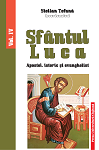 Sfântul Luca. Apostol, istoric și evanghelist, vol. IV