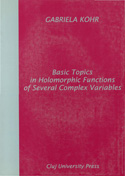 BASIC TOPICS IN HOLOMORPHIC FUNCTIONS OF SEVERAL COMPLEX VARIABLES