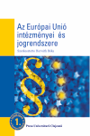 AZ EURÓPAI UNIÓ INTÉZMÉNYEI ÉS JOGRENDSZERE (DREPTUL ȘI INSTITUȚIILE UE)