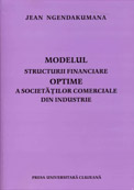 MODELUL STRUCTURII FINANCIARE OPTIME A SOCIETĂŢILOR COMERCIALE DIN INDUSTRIE