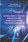 MATERIALE  OXIDICE  CU  STRUCTURĂ  VITROASĂ ȘI  CERAMICĂ.  POSIBILITĂȚI  DE OBȚINERE, UNELE PROPRIETĂȚI ȘI APLICAȚII