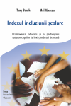 INDEXUL INCLUZIUNII ŞCOLARE. Promovarea educării şi a participării tuturor copiilor la învăţământul de masă