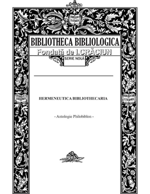HERMENEUTICA BIBLIOTHECARIA – ANTOLOGIE PHILOBIBLON – (III)