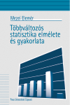 A TÖBBVÁLTOZÓS STATISZTIKA ELMÉLETE ÉS GYAKORLATA (TEORIA ȘI PRACTICA STATISTICII) 