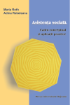 ASISTENŢA SOCIALĂ. CADRU CONCEPTUAL ŞI APLICAŢII PRACTICE