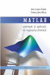 MATLAB EXEMPLE ŞI APLICAŢII ÎN INGINERIA CHIMICĂ