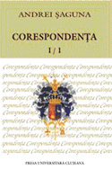 CORESPONDENŢA I/1 (EDIŢIE, STUDIU INTRODUCTIV ŞI NOTE DE: NICOLAE BOCŞAN, IOAN-VASILE LEB, GABRIEL GÂRDAN, PAVEL VESA, BOGDAN IVANOV)
