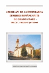 230 DE ANI DE LA ÎNFIINŢAREA EPARHIEI ROMÂNE UNITE DE ORADEA MARE – TRECUT, PREZENT ŞI VIITOR