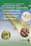 A NÖVÉNYEK SZAPORODÁSA ÉS A MESTERSÉGES NÖVÉNYSZAPORÍTÁS BIOTECHNOLÓGIAI ALKALMAZÁSAI 