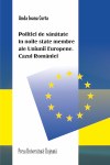 POLITICI DE SĂNĂTATE ÎN NOILE STATE MEMBRE ALE UNIUNII EUROPENE. CAZUL ROMÂNIEI