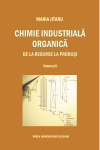 CHIMIE INDUSTRIALĂ ORGANICĂ : DE LA RESURSE LA PRODUŞI