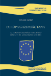 EURÓPA GAZDASÁGTANA : AZ EURÓPAI GAZDASÁGI INTEGRÁCIÓ ELMÉLETE ÉS GYAKORLATA