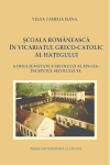 ŞCOALA ROMÂNEASCĂ ÎN VICARIATUL GRECO-CATOLIC AL HAȚEGULUI. A DOUA JUMĂTATE A SECOLULUI AL XIX-LEA - ÎNCEPUT DE SECOL XX