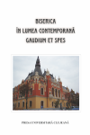 BISERICA ÎN LUMEA CONTEMPORANĂ – GAUDIUM ET SPES