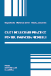 CAIET DE LUCRĂRI PRACTICE PENTRU INGINERIA MEDIULUI