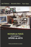 NOŢIUNI DE FIZICĂ ŞI INVESTIGARE A OPEREI DE ARTĂ
