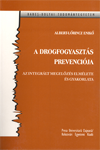 A DROGFOGYASZTÁS PREVENCIÓJA.AZ INTEGRALT MEGELOZES ELMELETE ES GYAKORLATA. EGYETEMI JEGYZET 