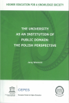 THE UNIVERSITY AS AN INSTITUTION OF PUBLIC DOMAIN: THE POLISH PERSPECTIVE